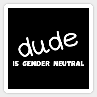 Dude - Gender Neutral Sticker